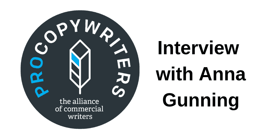 Birmingham Copywriter Anna Gunning Interviewed by The Professional Copywriters’ Network